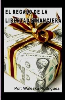 Paperback El Regalo de la Libertad Financiera [Spanish] Book
