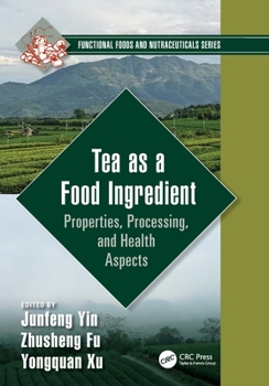 Paperback Tea as a Food Ingredient: Properties, Processing, and Health Aspects Book