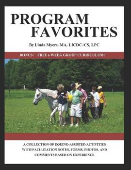 Paperback Program Favorites: A Collection of Equine-Assisted Activities with Facilitator Notes, Forms, Photos & Comments Based on Experience Book