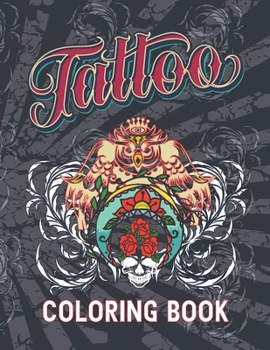 Paperback Tattoo Coloring Book: Adult Tattoo Coloring Book For Stress Relief And Relaxation, Beautiful Modern Tattoo Illustrations Book