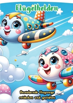 Paperback Flügelhelden: Bezaubernde Flugzeuge entdecken und gestalten [German] Book