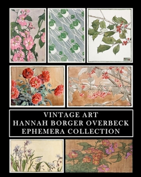 Paperback Vintage Art: Hannah Borger Overbeck: Ephemera Collection: Botanical Prints and Collage Sheets Book