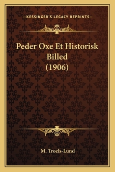 Paperback Peder Oxe Et Historisk Billed (1906) [Danish] Book