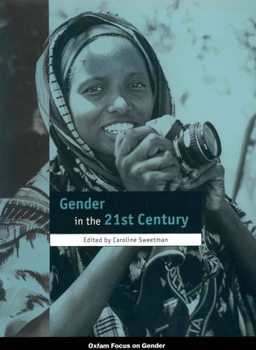 Gender in the Twenty-First Century (Oxfam Focus on Gender Series)