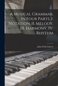Paperback A Musical Grammar, in Four Parts. I. Notation, II. Melody, III. Harmony, IV. Rhythm Book