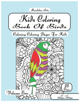 Paperback Kids Coloring Book Of Birds Volume Two: calming Coloring Pages For Children Ages 5 To12 Book