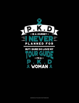 PKD is a Journey I Never Planned For, But I Sure Do Love My Tour Guide, I'm a PKD Woman: Genkouyoushi Notebook