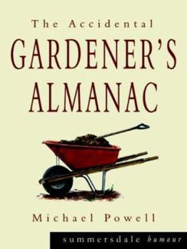 Paperback The Accidental Gardener's Almanac Book