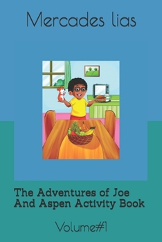 Paperback The Adventures of Joe And Aspen Activity Book: Volume#1 Book