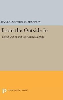 Hardcover From the Outside in: World War II and the American State Book