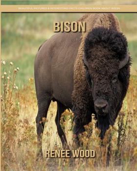 Paperback Bison: Beautiful Pictures & Interesting Facts Children Book About Bison Book