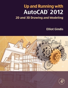 Paperback Up and Running with AutoCAD 2012: 2D and 3D Drawing and Modeling Book