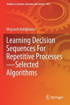 Paperback Learning Decision Sequences for Repetitive Processes--Selected Algorithms Book