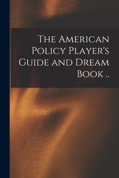 Paperback The American Policy Player's Guide and Dream Book .. Book