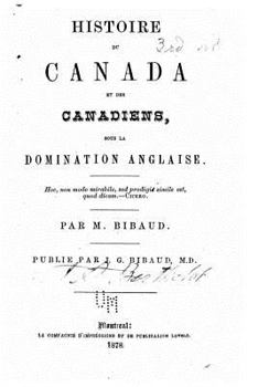 Paperback Histoire du Canada et des canadiens sous la domination anglaise [French] Book