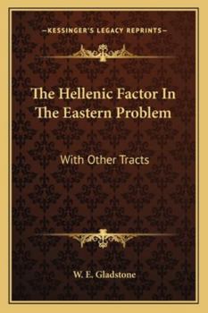 Paperback The Hellenic Factor In The Eastern Problem: With Other Tracts Book