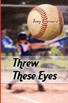 Paperback Threw These Eyes: Advice for Dads and Coaches Book