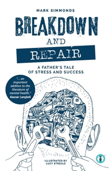 Paperback Breakdown and Repair: A Father's Tale of Stress and Success Book