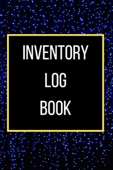 Paperback Inventory Log Book: 120 pages: Size = 6 x 9 inches (double-sided), perfect binding, non-perforated Book