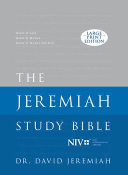 The Jeremiah Study Bible, NIV: Jacketed Hardcover: What It Says. What It Means. What It Means for You.