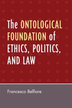Paperback Ontological Foundation of Ethics, Politics, and Law Book