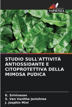 Paperback Studio Sull'attività Antiossidante E Citoprotettiva Della Mimosa Pudica [Italian] Book