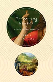 Paperback Redeeming Reason: A God-Centered Approach Book
