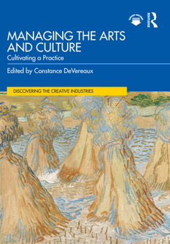 Paperback Managing the Arts and Culture: Cultivating a Practice Book