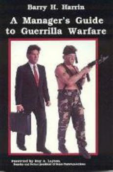 Hardcover A Manager's Guide to Guerrilla Warfare: How to Get Promoted Quickly & Make More Money Book
