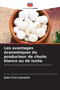 Les avantages économiques du producteur de chuño blanco ou de tunta (French Edition)