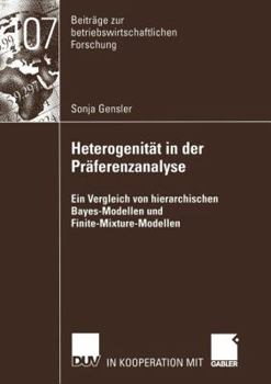 Paperback Heterogenität in Der Präferenzanalyse: Ein Vergleich Von Hierarchischen Bayes-Modellen Und Finite-Mixture-Modellen [German] Book