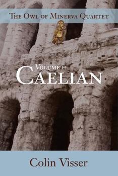 Paperback The Owl of Minerva Quartet: : Volume II. Caelian Book