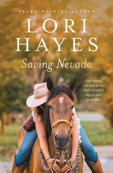 Paperback Saving Nevada: One Woman, One Wild Horse, One Hundred Days to Save Each Other Book
