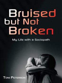 Paperback Bruised but Not Broken: My Life with a Sociopath Book