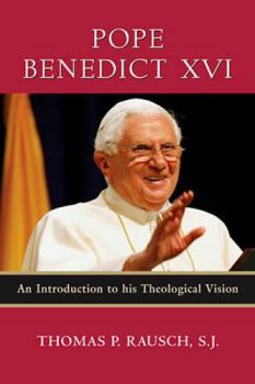 Hardcover Pope Benedict XVI: An Introduction to His Theological Vision Book