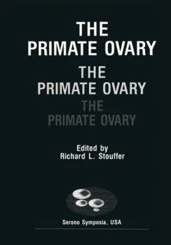 The Primate Ovary (Serona Symposiausa)