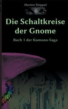 Paperback Die Schaltkreise der Gnome: Buch 1 der Kumono-Saga [German] Book