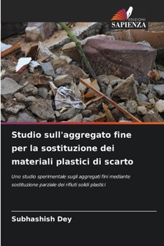 Studio sull'aggregato fine per la sostituzione dei materiali plastici di scarto