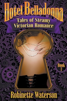 Paperback Hotel Belladonna: Tales of Steamy Victorian Romance Book