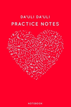 Paperback Da'uli da'uli Practice Notes: Red Heart Shaped Musical Notes Dancing Notebook for Serious Dance Lovers - 6"x9" 100 Pages Journal Book