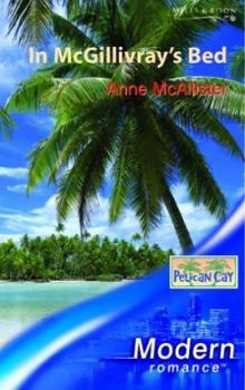 In McGillivray's Bed: The McGillivrays of Pelican Cay (Presents) - Book #4 of the Pelican Cay