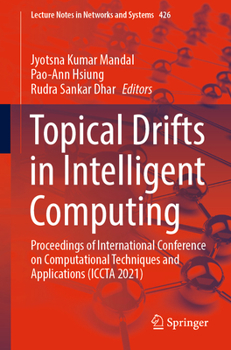 Paperback Topical Drifts in Intelligent Computing: Proceedings of International Conference on Computational Techniques and Applications (Iccta 2021) Book