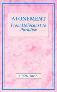 Paperback Atonement: From Holocaust to Paradise Book