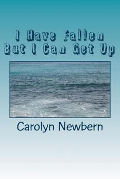 Paperback I Have Fallen But I Can Get Up: Stories of Forgiveness Book