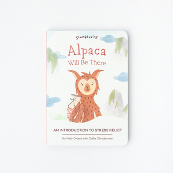 Board book Alpaca Will Be There: An Introduction to Stress Relief Book