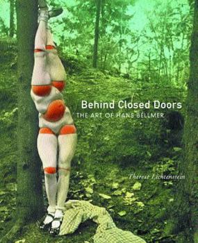 Paperback Behind Closed Doors: The Art of Hans Bellmer Book