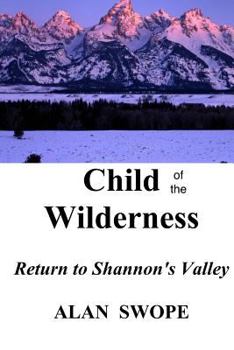 Paperback Child of the Wilderness: Return to Shannon's Valley Book