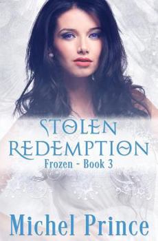 Stolen Redemption - Book #3 of the Frozen