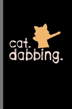 Paperback Cat dabbing: For Cats Animal Lovers Cute Animal Composition Book Smiley Sayings Funny Vet Tech Veterinarian Animal Rescue Sarcastic Book