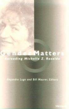 Paperback Gender Matters: Rereading Michelle Z. Rosaldo Book
